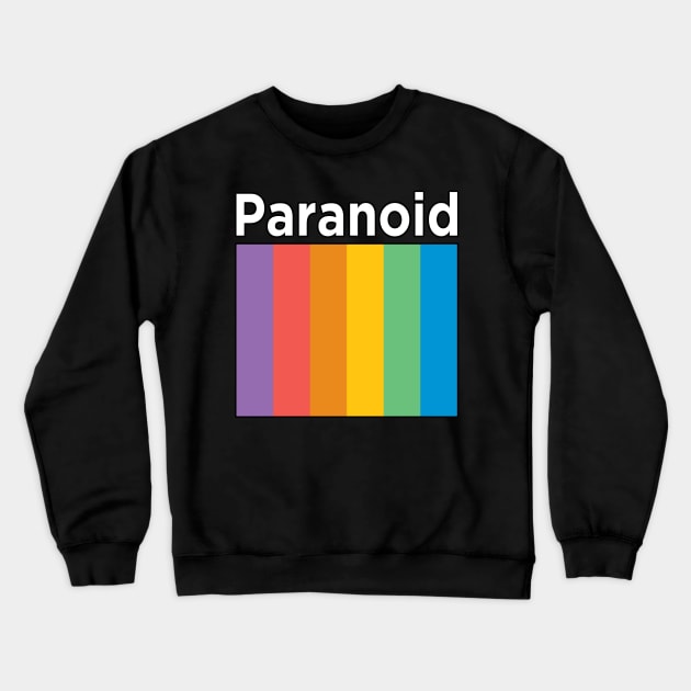 Paranoid Crewneck Sweatshirt by BigOrangeShirtShop